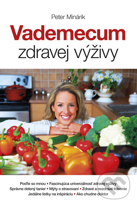 Kniha: Vademecum zdravej výživy (Peter Minárik). Kontakt, 2010 Kniha: Vademecum zdravej výživy (Peter Minárik). Kontakt, 2010