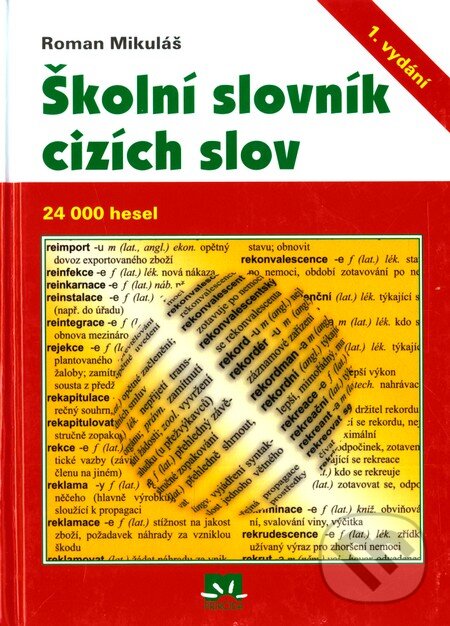 Kniha: Školní slovník cizích slov (Roman Mikuláš). Príroda, 2007 Kniha: Školní slovník cizích slov (Roman Mikuláš). Príroda, 2007