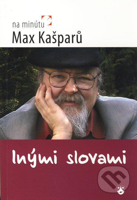 Kniha: Inými slovami (Max Kašparů). Karmelitánske nakladateľstvo, 2009 Kniha: Inými slovami (Max Kašparů). Karmelitánske nakladateľstvo, 2009