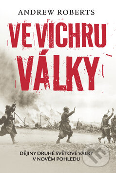 Kniha: Ve vichru války (Andrew Roberts). Rozmluvy, 2010 Kniha: Ve vichru války (Andrew Roberts). Rozmluvy, 2010