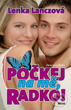 Kniha: Počkej na mě, Radko! (Lenka Lanczová). Víkend Kniha: Počkej na mě, Radko! (Lenka Lanczová). Víkend