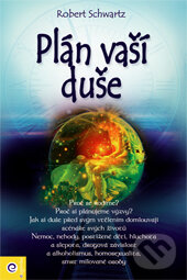 Kniha: Plán vaší duše (Robert Schwartz). Eugenika, 2010 Kniha: Plán vaší duše (Robert Schwartz). Eugenika, 2010