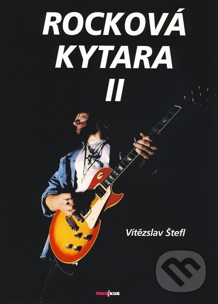 Rocková kytara II - Vítězslav Štefl, Muzikus, 2003