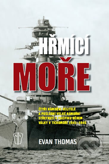 Kniha: Hřmící moře (Evan Thomas). Naše vojsko CZ, 2010 Kniha: Hřmící moře (Evan Thomas). Naše vojsko CZ, 2010