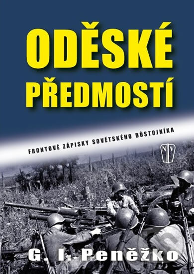 Kniha: Oděské předmostí (G.I. Peněžko). Naše vojsko CZ, 2010 Kniha: Oděské předmostí (G.I. Peněžko). Naše vojsko CZ, 2010