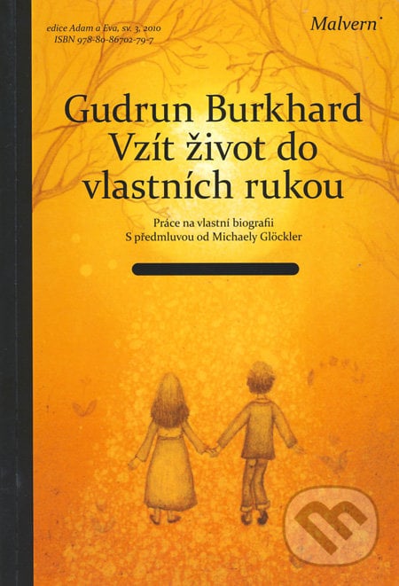 Vzít život do vlastních rukou - Gudrun Burkhard, Malvern, 2010