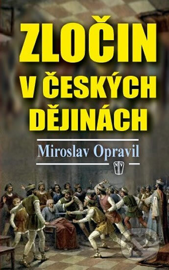 Zločin v českých dějinách - Miroslav Opravil, Naše vojsko CZ, 2010