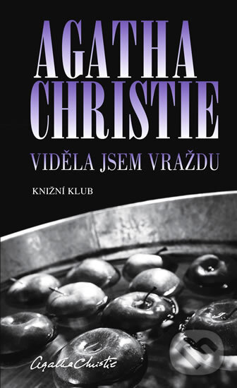 Kniha: Viděla jsem vraždu (Agatha Christie). Knižní klub, 2010 Kniha: Viděla jsem vraždu (Agatha Christie). Knižní klub, 2010