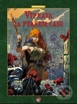 Kniha: Výprava za ptákem času (Loisel Le Tendre). Crew, 2010 Kniha: Výprava za ptákem času (Loisel Le Tendre). Crew, 2010