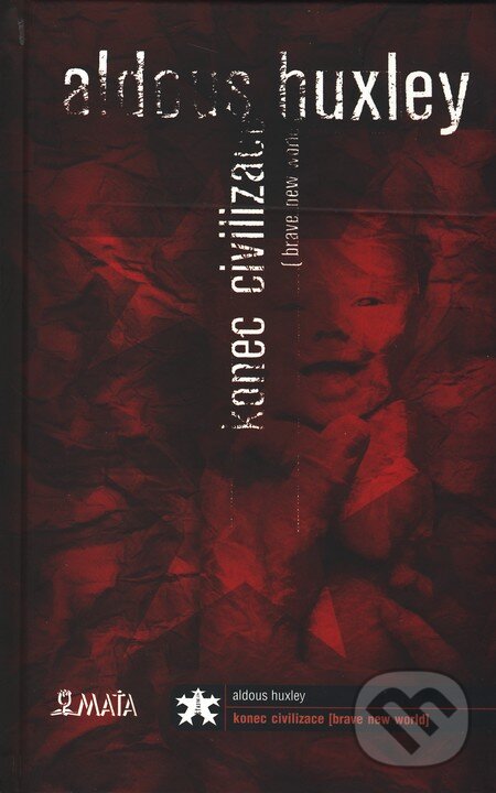 Kniha: Konec civilizace (Aldous Huxley). Maťa, 2010 Kniha: Konec civilizace (Aldous Huxley). Maťa, 2010
