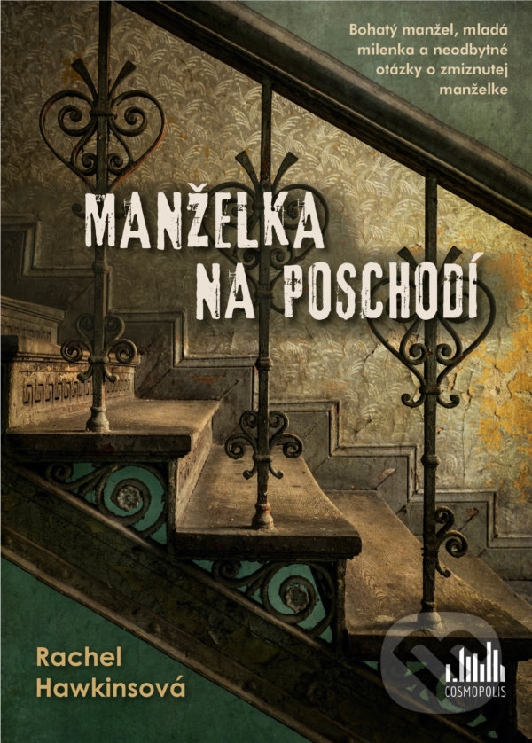 Kniha: Manželka na poschodí (Rachel Hawkins). Cosmopolis, 2021 Kniha: Manželka na poschodí (Rachel Hawkins). Cosmopolis, 2021