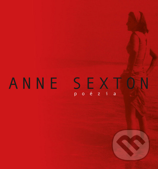 Kniha: Poézia (Anne Sexton). Asociácia Corpus, 2021 Kniha: Poézia (Anne Sexton). Asociácia Corpus, 2021