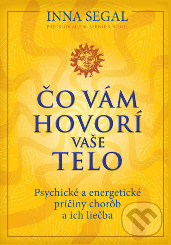 Kniha: Čo vám hovorí vaše telo (Inna Segal). Eastone Books, 2021 Kniha: Čo vám hovorí vaše telo (Inna Segal). Eastone Books, 2021
