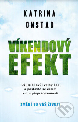 E-kniha: Víkendový efekt (Katrina Onstad). Edice knihy Omega, 2018 E-kniha: Víkendový efekt (Katrina Onstad). Edice knihy Omega, 2018