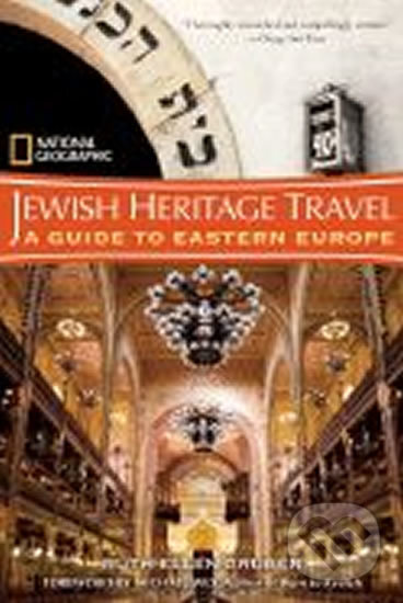 Kniha: Jewish Heritage Travel (Ruth Ellen Gruber). National Geographic Society, 2007 Kniha: Jewish Heritage Travel (Ruth Ellen Gruber). National Geographic Society, 2007