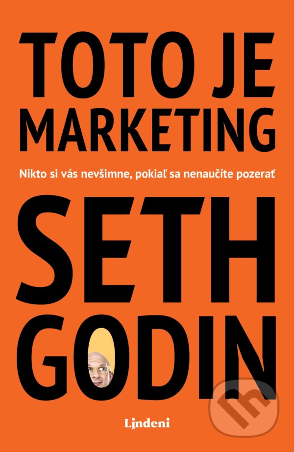Kniha: Toto je marketing (Seth Godin). Lindeni, 2021 Kniha: Toto je marketing (Seth Godin). Lindeni, 2021