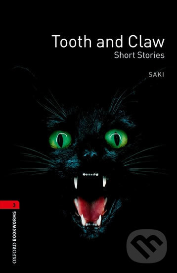 Oxford Bookworms Library 3: Tooth and Claw (New Edition) - Saki, Oxford University Press, 2008
