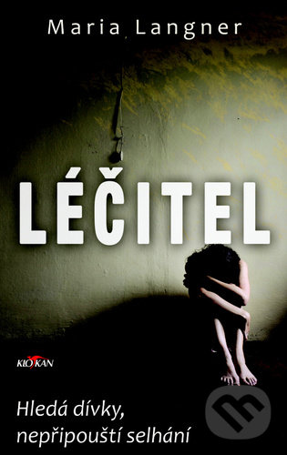 Kniha: Léčitel (Maria Langner). Alpress, 2021 Kniha: Léčitel (Maria Langner). Alpress, 2021
