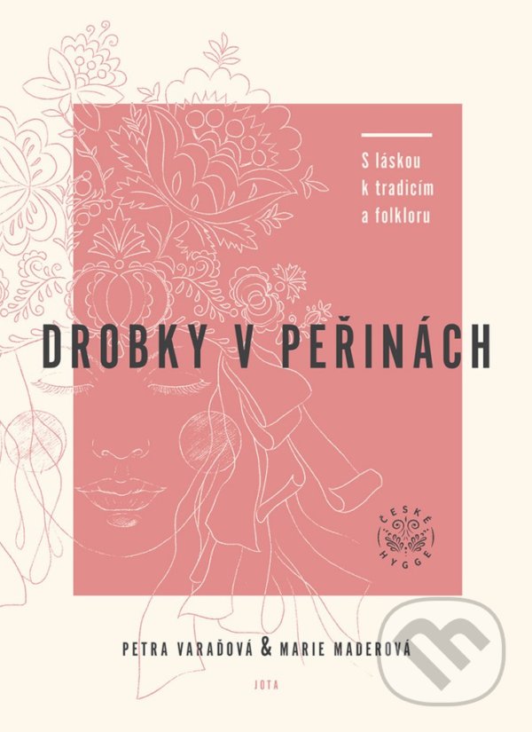 Kniha: Drobky v peřinách (Marie Maderová a Petra Varaďová). Jota, 2021 Kniha: Drobky v peřinách (Marie Maderová a Petra Varaďová). Jota, 2021