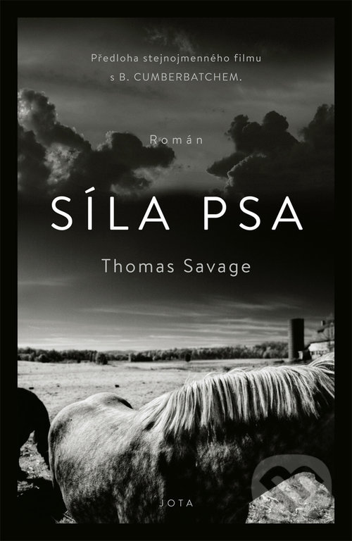 Kniha: Síla psa (Thomas Savage). Jota, 2021 Kniha: Síla psa (Thomas Savage). Jota, 2021
