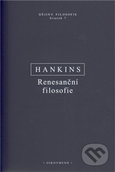 Kniha: Renesanční filosofie (James Hankins). OIKOYMENH, 2021 Kniha: Renesanční filosofie (James Hankins). OIKOYMENH, 2021