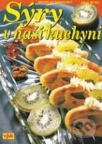 Kniha: Sýry v naší kuchyni (Miloslav Nosovský). Agentura VPK, 2004 Kniha: Sýry v naší kuchyni (Miloslav Nosovský). Agentura VPK, 2004