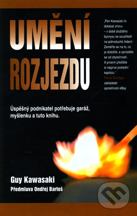 Kniha: Umění rozjezdu (Guy Kawasaki). Pragma, 2010 Kniha: Umění rozjezdu (Guy Kawasaki). Pragma, 2010