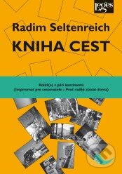 Kniha: Kniha cest (Radim Seltenreich). Leges, 2010 Kniha: Kniha cest (Radim Seltenreich). Leges, 2010