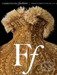 Kniha: Fashioning Fashion (Sharon Sadako Takeda). Prestel, 2010 Kniha: Fashioning Fashion (Sharon Sadako Takeda). Prestel, 2010
