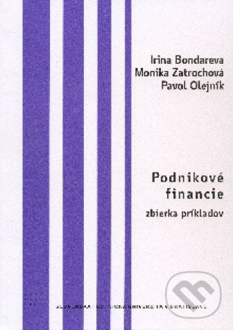 Kniha: Podnikové financie (Irina Bondareva a kolektiv). STU, 2010 Kniha: Podnikové financie (Irina Bondareva a kolektiv). STU, 2010