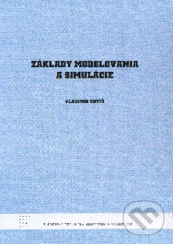 Kniha: Základy modelovania a simulácie (Vladimír Kutiš). STU, 2010 Kniha: Základy modelovania a simulácie (Vladimír Kutiš). STU, 2010