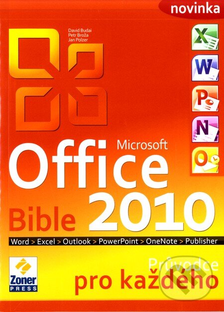 Kniha: Microsoft Office 2010 Bible (David Budai). Zoner Press, 2010 Kniha: Microsoft Office 2010 Bible (David Budai). Zoner Press, 2010