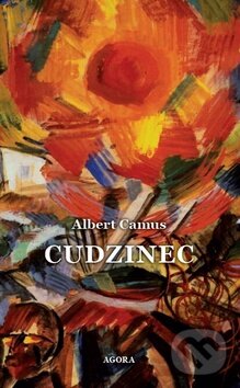 Kniha: Cudzinec (Albert Camus). Agora, 2016 Kniha: Cudzinec (Albert Camus). Agora, 2016