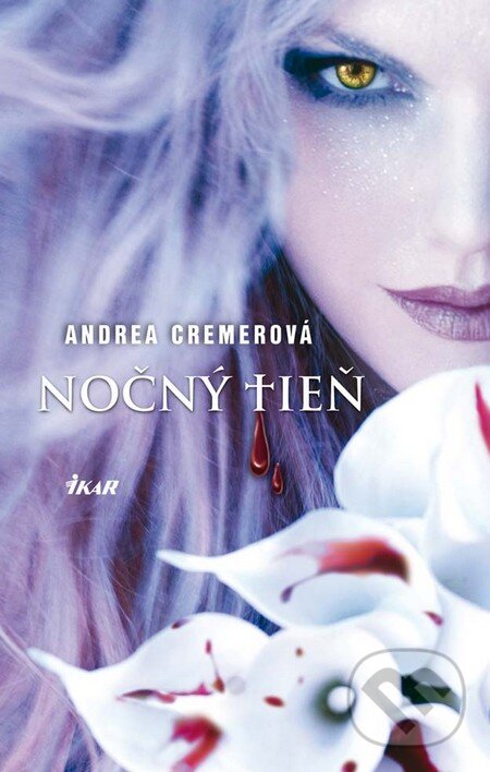 Kniha: Nočný tieň (Andrea Cremer). Ikar, 2011 Kniha: Nočný tieň (Andrea Cremer). Ikar, 2011