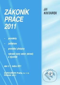 Kniha: Zákoník práce 2011 (Jiří Kocourek). Eurounion, 2011 Kniha: Zákoník práce 2011 (Jiří Kocourek). Eurounion, 2011