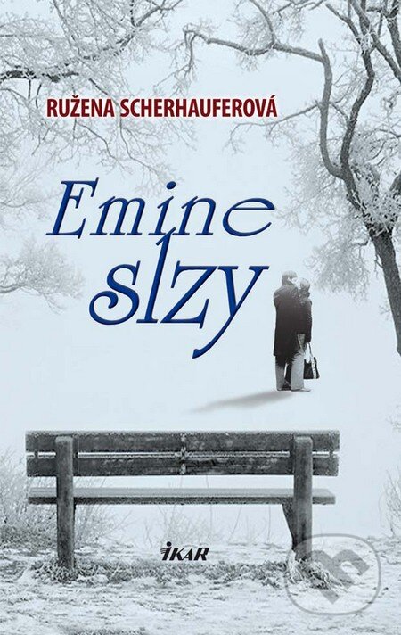 Kniha: Emine slzy (Ružena Scherhauferová). Ikar, 2011 Kniha: Emine slzy (Ružena Scherhauferová). Ikar, 2011