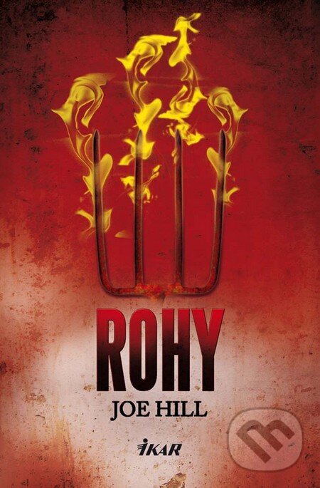 Kniha: Rohy (Joe Hill). Ikar, 2011 Kniha: Rohy (Joe Hill). Ikar, 2011