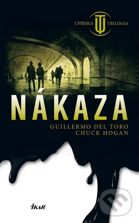 Kniha: Nákaza (Chuck Hogan a Guillermo del Toro). Ikar, 2011 Kniha: Nákaza (Chuck Hogan a Guillermo del Toro). Ikar, 2011