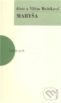 Kniha: Maryša (Alois Mrštík a Vilém Mrštík). Artur, 2011 Kniha: Maryša (Alois Mrštík a Vilém Mrštík). Artur, 2011