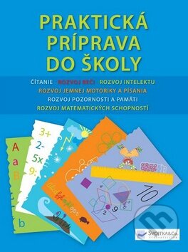 Kniha: Praktická príprava do školy (Svojtka&Co.). Svojtka&Co., 2010 Kniha: Praktická príprava do školy (Svojtka&Co.). Svojtka&Co., 2010