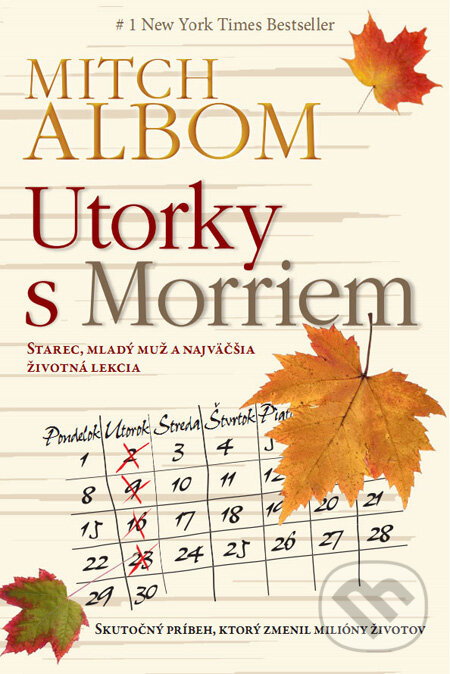 Kniha: Utorky s Morriem (Mitch Albom). Tatran, 2011 Kniha: Utorky s Morriem (Mitch Albom). Tatran, 2011