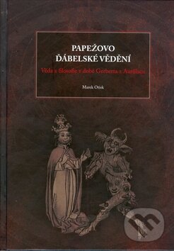 Kniha: Papežovo ďábelské vědění (Marek Otisk). Montanex Kniha: Papežovo ďábelské vědění (Marek Otisk). Montanex