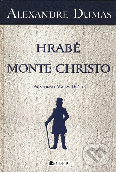 Kniha: Hrabě Monte Christo (Alexandre Dumas). Nakladatelství Fragment, 2011 Kniha: Hrabě Monte Christo (Alexandre Dumas). Nakladatelství Fragment, 2011