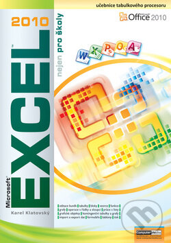 Kniha: Excel 2010 nejen pro školy (Computer Media). Computer Media, 2010 Kniha: Excel 2010 nejen pro školy (Computer Media). Computer Media, 2010