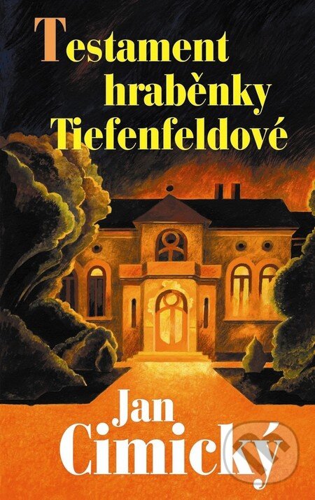 Kniha: Testament hraběnky Tiefenfeldové (Jan Cimický). Baronet, 2011 Kniha: Testament hraběnky Tiefenfeldové (Jan Cimický). Baronet, 2011