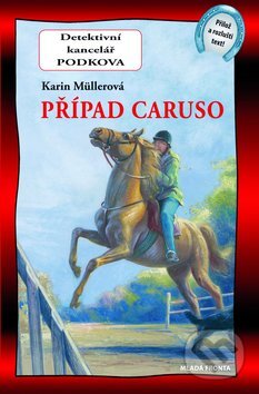 Kniha: Případ Caruso (Karin Müllerová). Mladá fronta, 2011 Kniha: Případ Caruso (Karin Müllerová). Mladá fronta, 2011