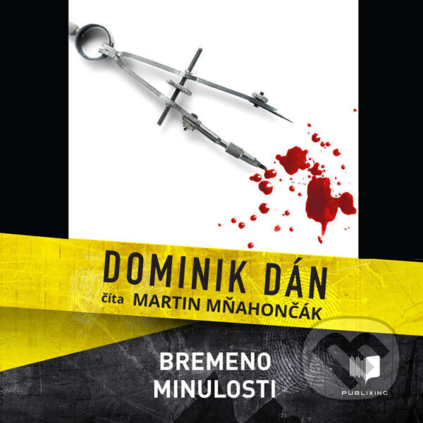Audiokniha: Bremeno minulosti (Dominik Dán). Publixing Ltd, 2021 Audiokniha: Bremeno minulosti (Dominik Dán). Publixing Ltd, 2021