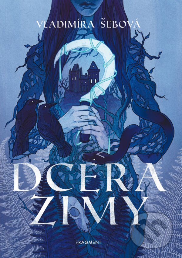 Kniha: Dcera zimy (Vladimíra Šebová). Nakladatelství Fragment, 2021 Kniha: Dcera zimy (Vladimíra Šebová). Nakladatelství Fragment, 2021