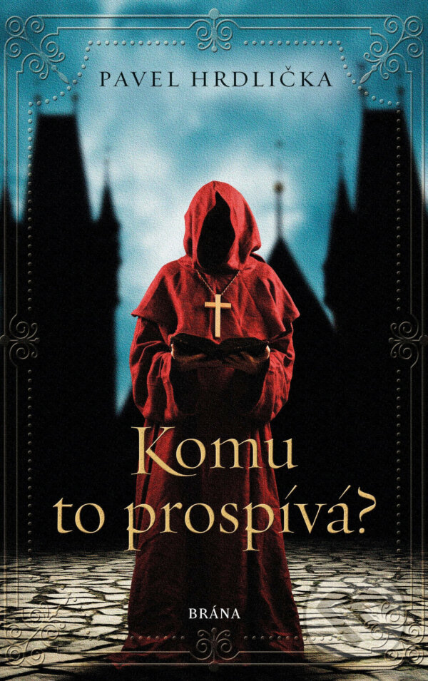 E-kniha: Komu to prospívá (Pavel Hrdlička). Brána, 2021 E-kniha: Komu to prospívá (Pavel Hrdlička). Brána, 2021