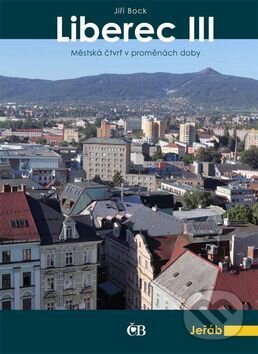 Kniha: Liberec III (Jiří Bock). Knihy 555, 2016 Kniha: Liberec III (Jiří Bock). Knihy 555, 2016